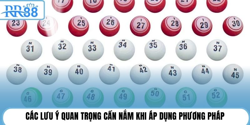 Các lưu ý quan trọng cần nắm khi áp dụng phương pháp