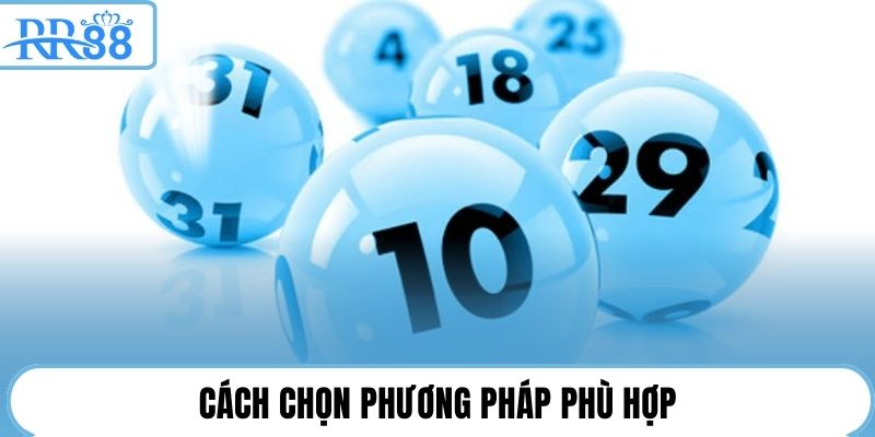 Cách chọn phương pháp phù hợp
