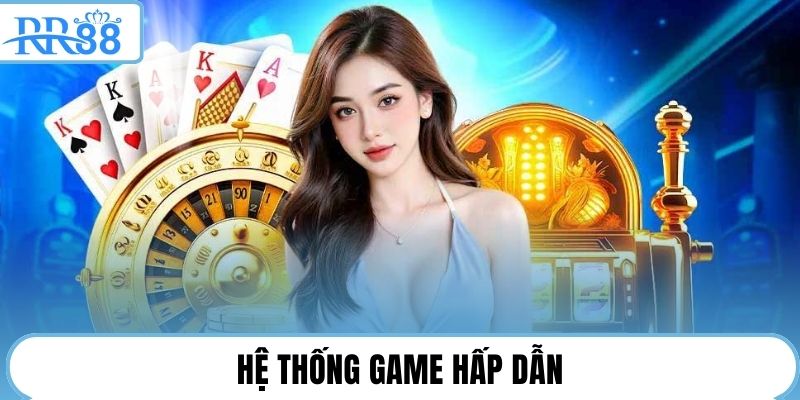 Hệ thống game hấp dẫn