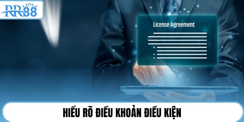 Hiểu rõ điều khoản điều kiện