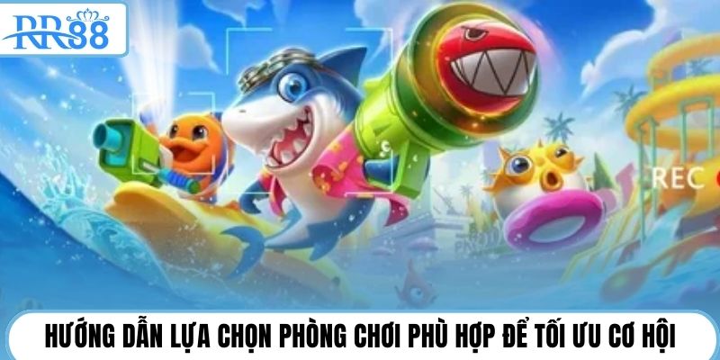 Hướng dẫn lựa chọn phòng chơi phù hợp để tối ưu cơ hội