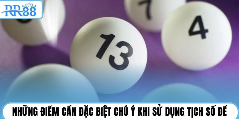 Những điểm cần đặc biệt chú ý khi sử dụng tịch số đề