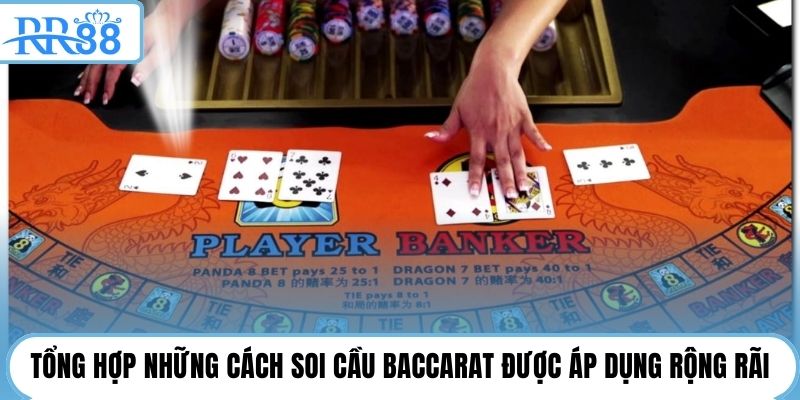 Tổng hợp những cách soi cầu baccarat được áp dụng rộng rãi