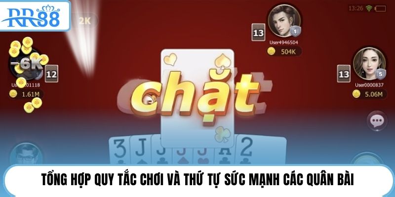 Tổng hợp quy tắc chơi và thứ tự sức mạnh các quân bài